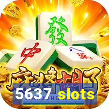 5637 slots